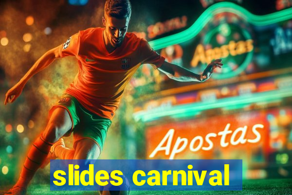 slides carnival